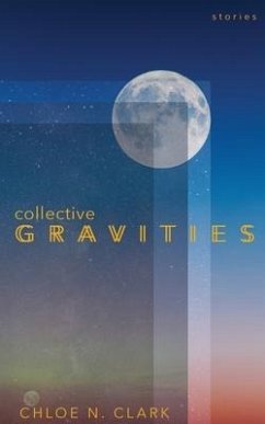 Collective Gravities - Clark, Chloe N.