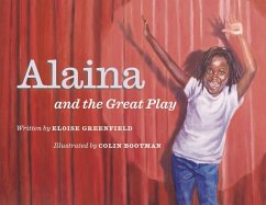 Alaina and the Great Play - Greenfield, Eloise; Bootman, Colin