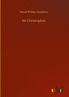 Sir Christopher - Goodwin, Maud Wilder