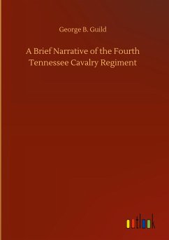 A Brief Narrative of the Fourth Tennessee Cavalry Regiment - Guild, George B.