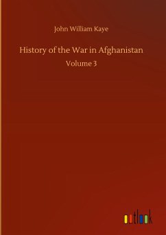 History of the War in Afghanistan - Kaye, John William