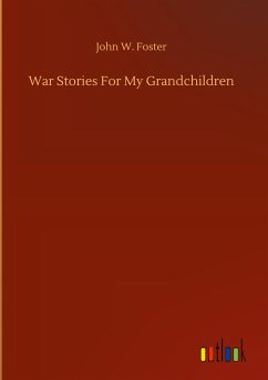 War Stories For My Grandchildren