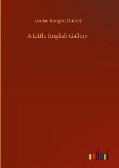 A Little English Gallery - Guiney, Louise Imogen