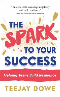 The Spark to Your Success - Dowe, Teejay