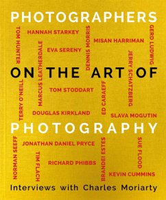 Photographers on the Art of Photography - Moriarty, Charles