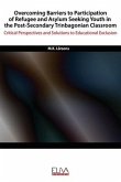 Overcoming Barriers to Participation of Refugee & Asylum Seeking Youth in the Post- Secondary Trinbagonian Classroom: Critical Perspectives and Soluti