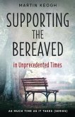 Supporting the Bereaved in Unprecedented Times: As Much Time as it Takes (Series)