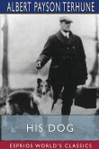 His Dog (Esprios Classics)