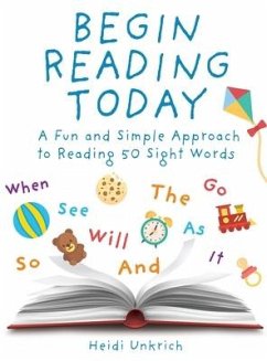 Begin Reading Today: A Fun and Simple Approach to Reading 50 Sight Words - Unkrich, Heidi