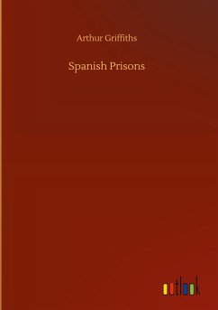 Spanish Prisons - Griffiths, Arthur