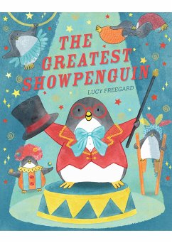 The Greatest Showpenguin - Freegard, Lucy