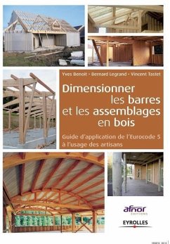 Dimensionner les barres et les assemblages en bois: Guide d'application de l'Eurocode 5 - Benoit, Yves; Legrand, Bernard; Tastet, Vincent