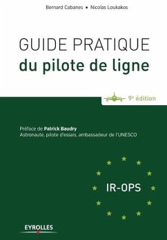 Guide pratique du pilote de ligne - Cabanes, Bernard; Loukakos, Nicolas