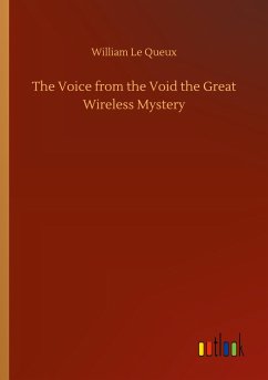 The Voice from the Void the Great Wireless Mystery - Le Queux, William