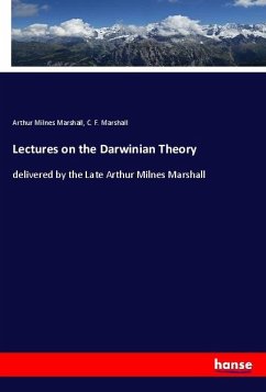 Lectures on the Darwinian Theory - Milnes Marshall, Arthur;Marshall, C. F.