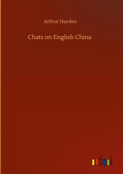 Chats on English China - Hayden, Arthur