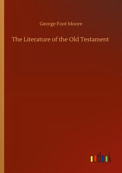 The Literature of the Old Testament - Moore, George Foot