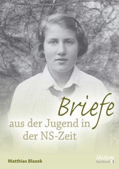 Briefe aus der Jugend in der NS-Zeit (eBook, ePUB) - Blazek, Matthias