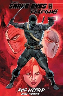 Snake Eyes: Deadgame - Liefeld, Rob; Bowers, Chad