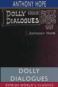 Dolly Dialogues (Esprios Classics) - Hope, Anthony