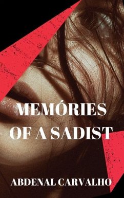 Memories of a Sadist - Carvalho, Abdenal