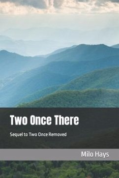 Two Once There: Sequel to Two Once Removed - Hays, Milo