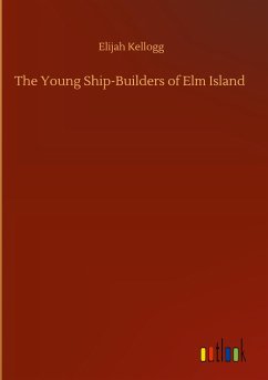 The Young Ship-Builders of Elm Island