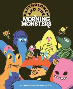 Bartholomew and the Morning Monsters - Berger, Sophie