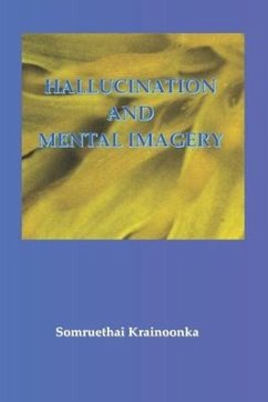 Hallucination and Mental Imagery - Krainoonka Msc, Somruethai