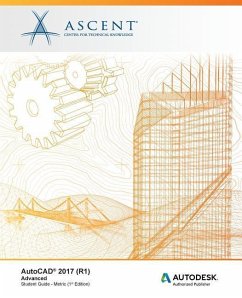 AutoCAD 2017 (R1): Advanced - Metric: Autodesk Authorized Publisher - Ascent -. Center For Technical Knowledge