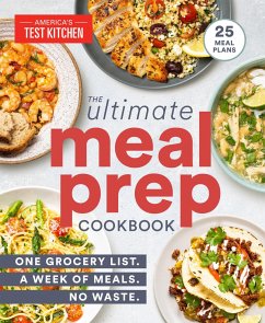 The Ultimate Meal-Prep Cookbook: One Grocery List. a Week of Meals. No Waste. - America's Test Kitchen