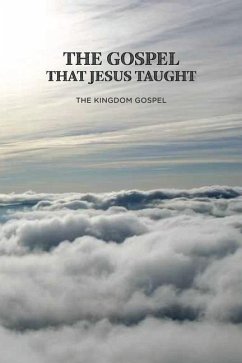 The Gospel that Jesus Taught: The Kingdom Gospel - Lee, Sang Kwan