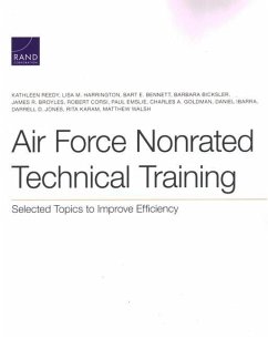 Air Force Nonrated Technical Training: Selected Topics to Improve Efficiency - Reedy, Kathleen; Harrington, Lisa M; Bennett, Bart E