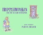 Trumplethinskin and the Wizard Bonespurs