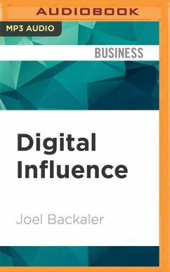 Digital Influence: Unleash the Power of Influencer Marketing to Accelerate Your Global Business - Backaler, Joel