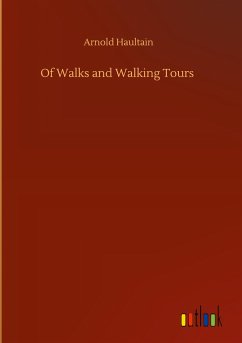 Of Walks and Walking Tours - Haultain, Arnold