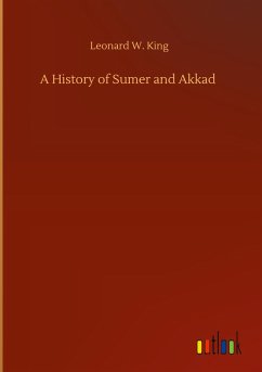 A History of Sumer and Akkad - King, Leonard W.