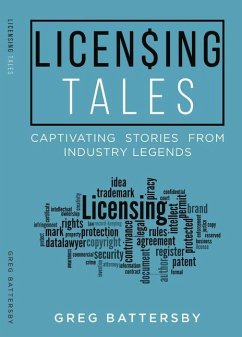 Licensing Tales: Captivating Stories from Industry Legends - Battersby, Greg