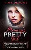Mommy's Pretty Girl: Mommy makes everything better. That's what Meg learned as she entered an MDLG relationship with Anna who made all her