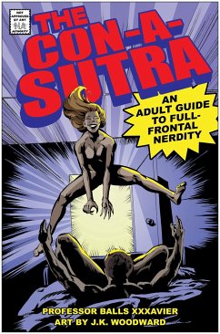 The Con-A-Sutra: A Guide to Full-Frontal Nerdity - Xxxavier, Balls