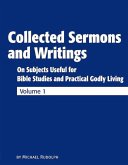 Collected Sermons and Writings Vol. 1: On Subjects Useful for Bible Studies and Practically Godly Living