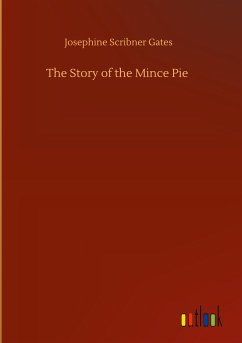 The Story of the Mince Pie - Gates, Josephine Scribner
