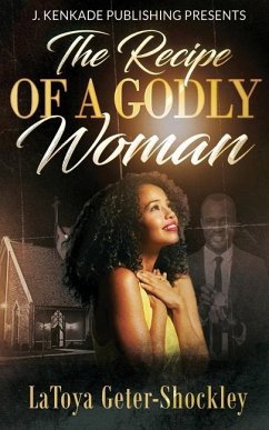 The Recipe of a Godly Woman - Geter-Shockley, Latoya