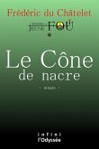 Le Cône de nacre: L'Épopée du Jeune fou