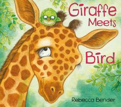 Giraffe Meets Bird - Bender, Rebecca