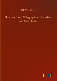Pleiades Club, Telegraphers¿ Paradise on Planet Mars