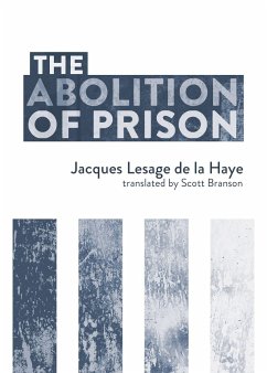 The Abolition Of Prison - de le Haye, Jacques Lesage