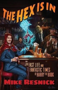 The Hex Is In: The Fast Life and Fantastic Times of Harry the Book - Resnick, Mike