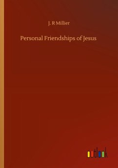 Personal Friendships of Jesus - Millier, J. R