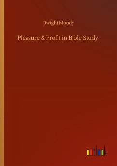 Pleasure & Profit in Bible Study - Moody, Dwight